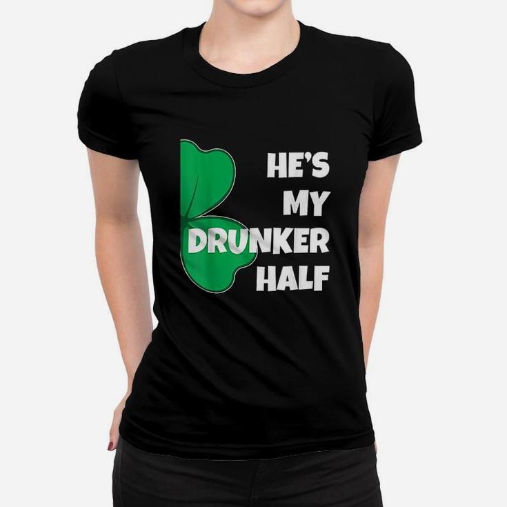 He Is My Drunker Half Her Funny St Patricks Day Couple Women T-shirt