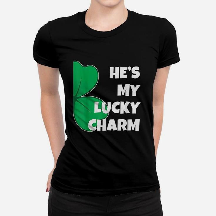 He Is My Lucky Charm Funny St Patricks Day Women T-shirt