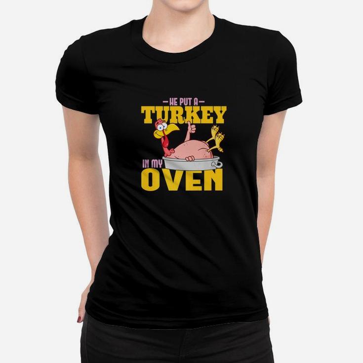 He Put A Turkey In My Oven Expecting Mom  Ladies Tee