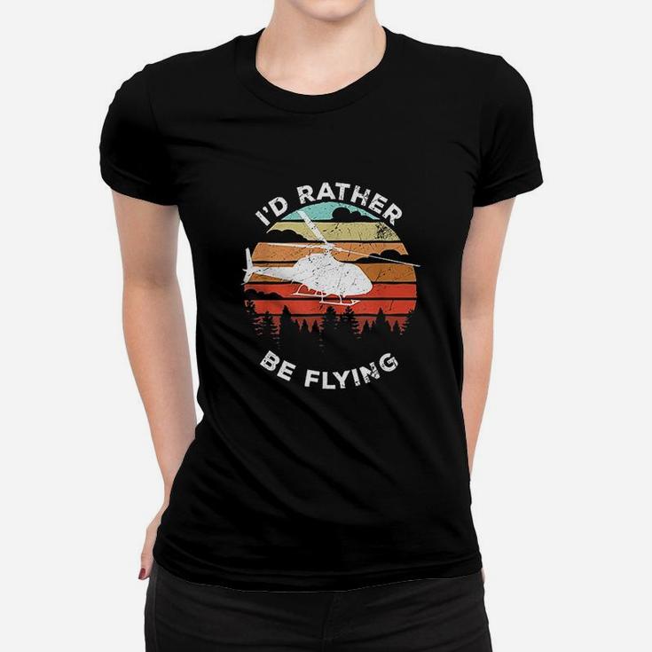 Helicopter Funny Pilot Gift Id Rather Be Flying Retro Ladies Tee