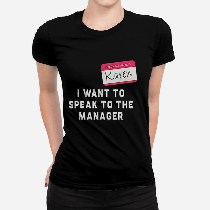 Hello My Name Is Karen I Want To Speak To The Manager Funny Halloween Ladies Tee