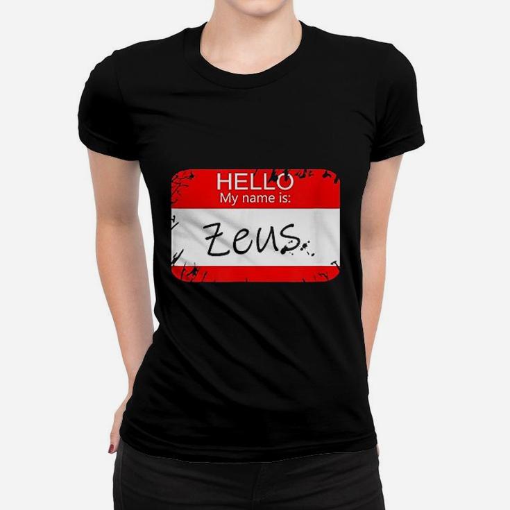 Hello My Name Is Zeus Funny Halloween Greek Gods Ladies Tee