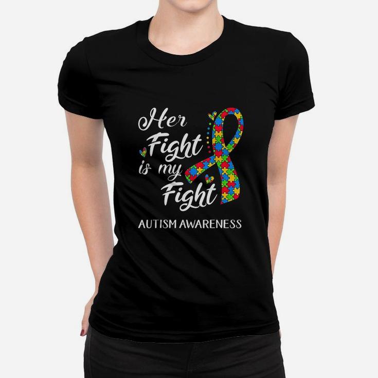 Her Fight Is My Fight Autism Awareness Gifts Ladies Tee