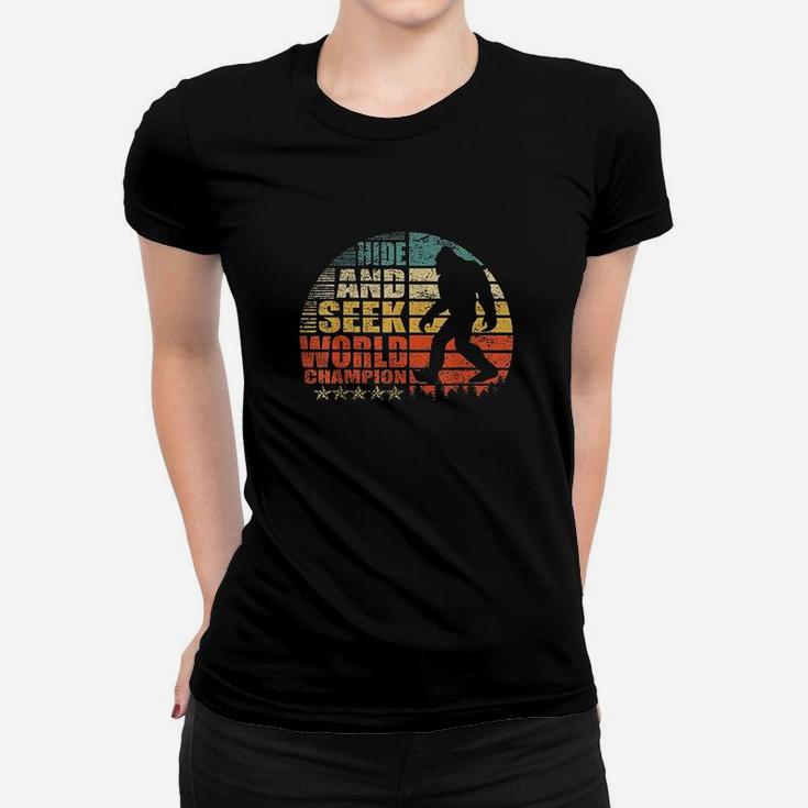 Hide And Seek World Champion Bigfoot Is Real Funny Women T-shirt