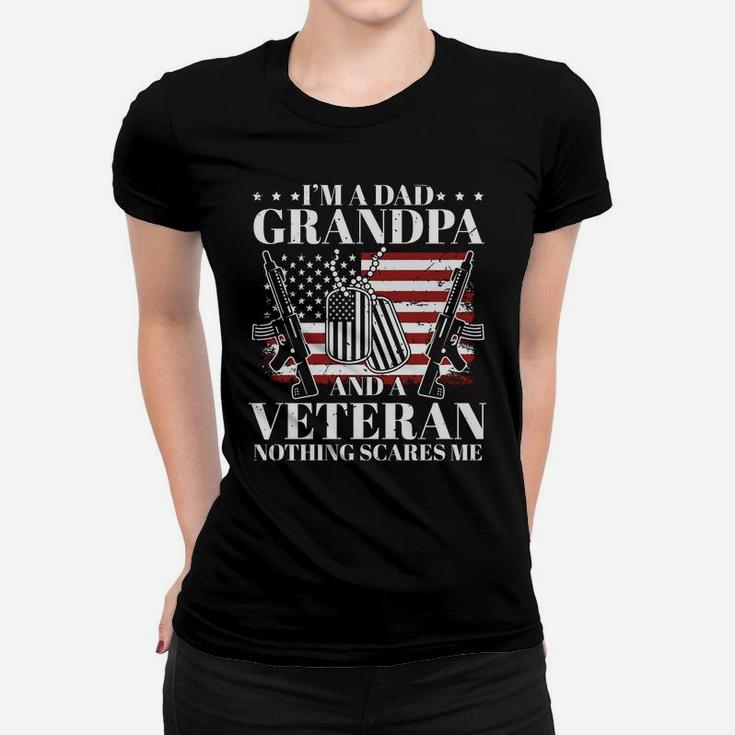 I Am A Dad Grandpa And A Veteran Nothing Scares Me Women T-shirt