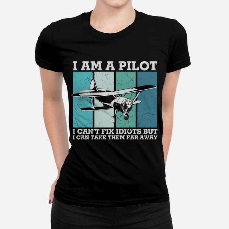 I Am A Pilot I Can Take Them Far Away Pilot Job Women T-shirt