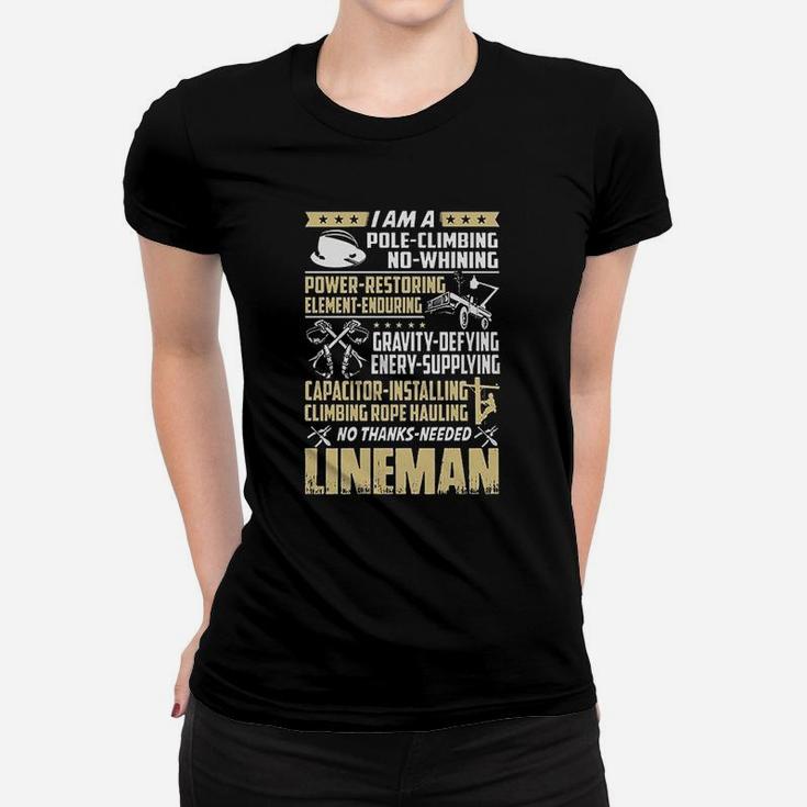 I Am A Pole Climbing No Whining Power Restoring Element Enduring Lineman Women T-shirt