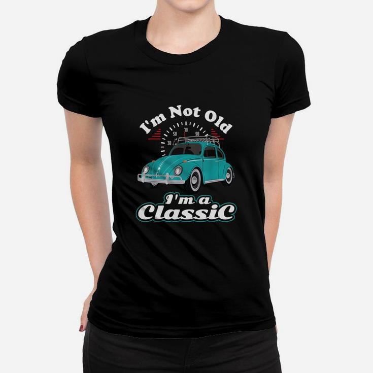 I Am Not Old I Am Classic Vintage Retro Bug Beetle Car Gifts Ladies Tee