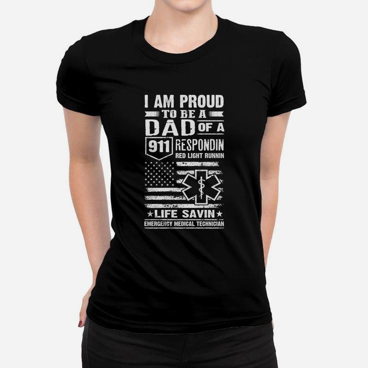 I Am Proud To Be A Dad Of A 911 Respondin Emt Ladies Tee