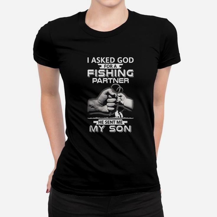 I Asked God For A Fishing Partner He Sent Me My Son Ladies Tee