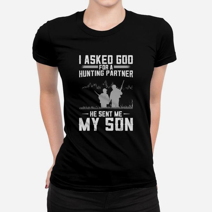 I Asked God For A Hunting Partner He Sent Me My Son Women T-shirt