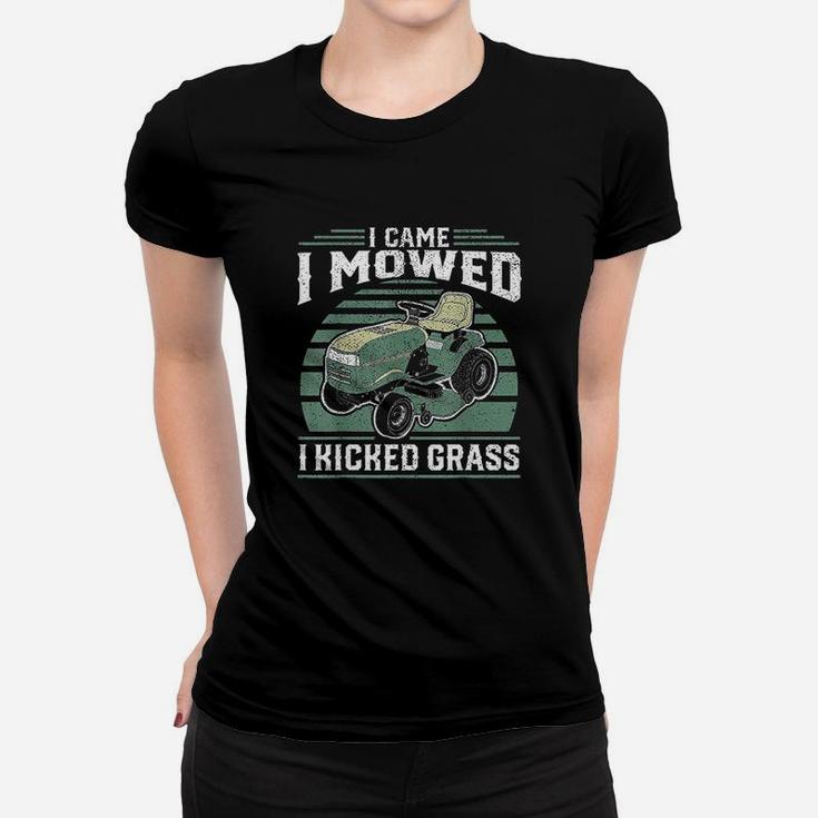 I Came I Mowed I Kicked Grass Riding Mower Mowing Dad Gift Ladies Tee