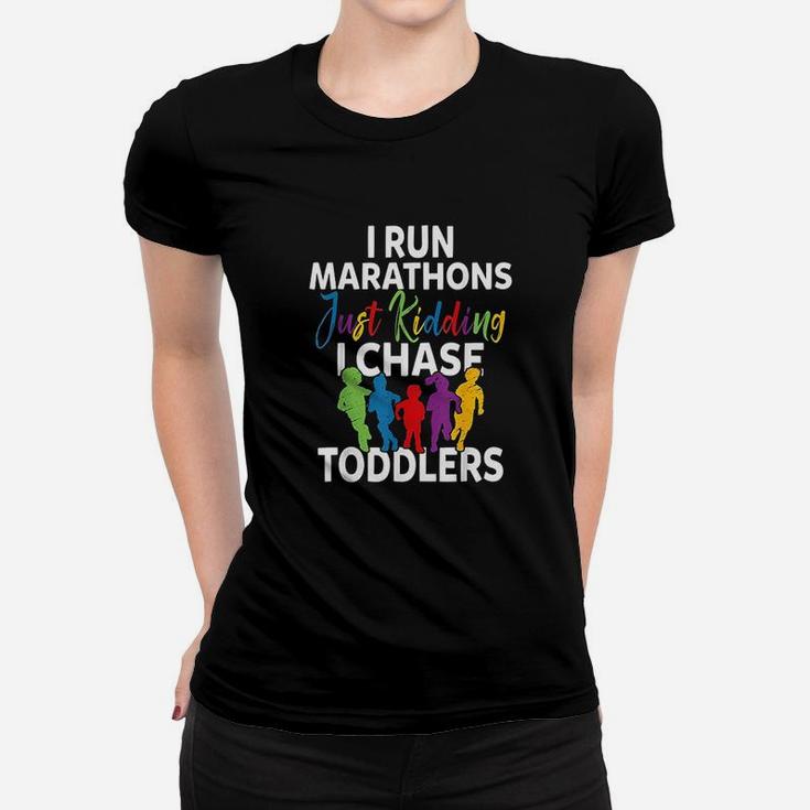 I Chase Toddlers For Preschool Daycare Teachers Ladies Tee