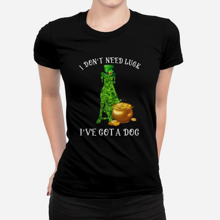 I Do Not Need Luck I Have Got A Great Dane Shamrock St Patricks Day Dog Lovers Ladies Tee
