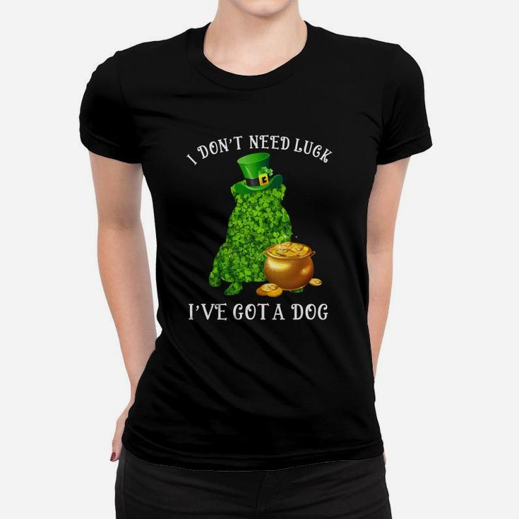 I Do Not Need Luck I Have Got A Pug Shamrock St Patricks Day Dog Lovers Ladies Tee