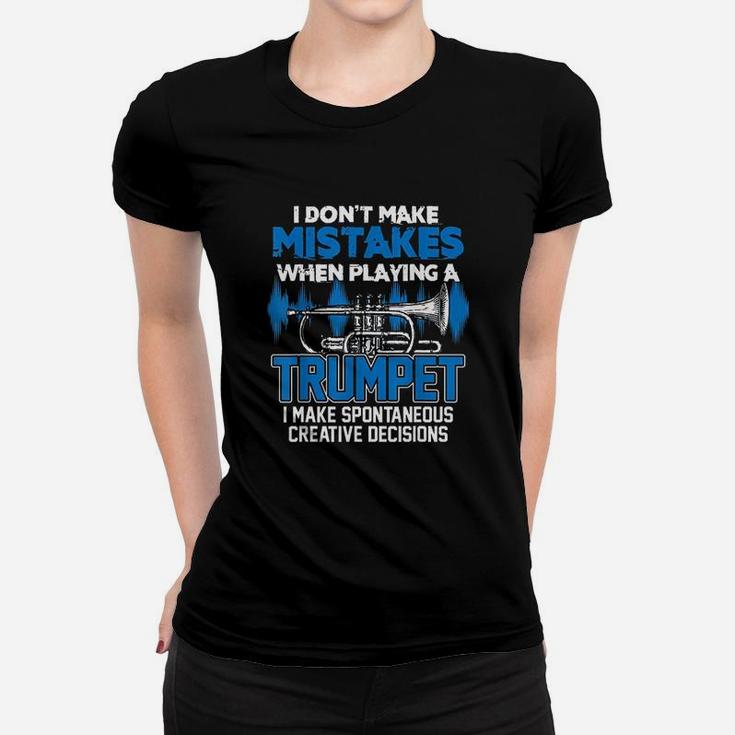 I Dont Make Mistakes When Playing A Trumpet Jazz Trumpet Ladies Tee