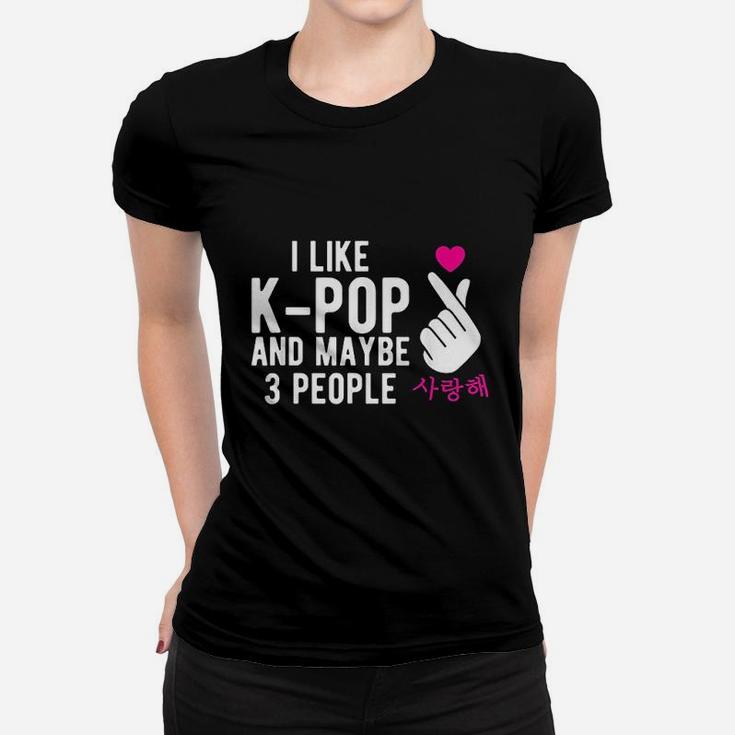 I Like Kpop And Maybe 3 People Kpop Hand Symbol Ladies Tee