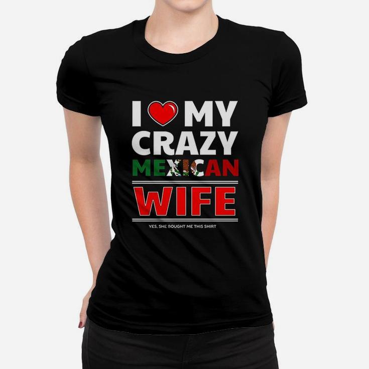 I Love My Crazy Mexican Wife For Mexican Husband Ladies Tee