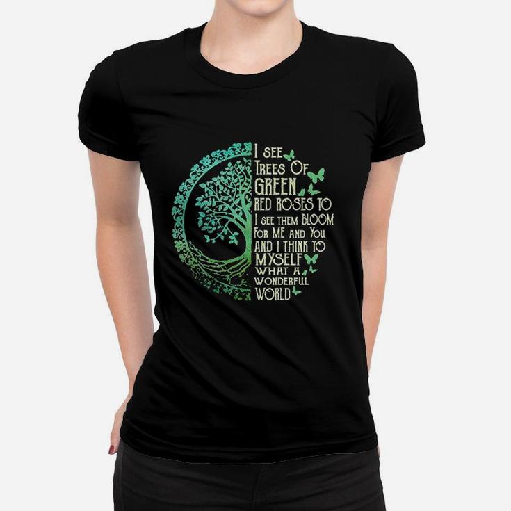 I See Trees Of Green Red Roses Too Hippie Ladies Tee