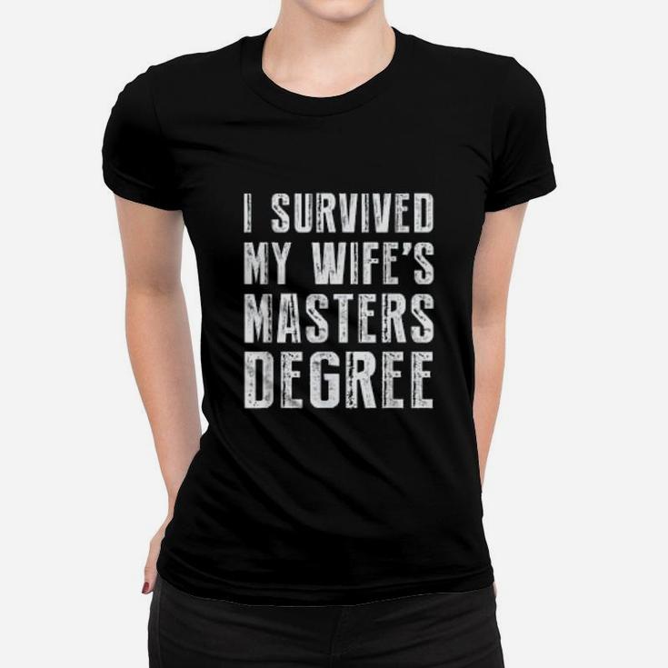 I Survived My Wife's Masters Degree Graduation Gifts Friends Ladies Tee