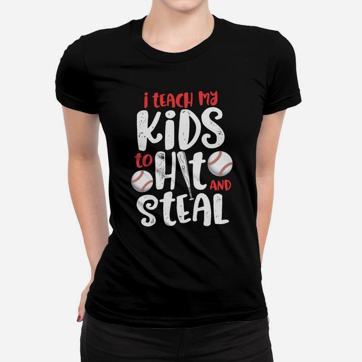 I Teach My Kids To Hit And Steal Mom Dad Baseball Ladies Tee
