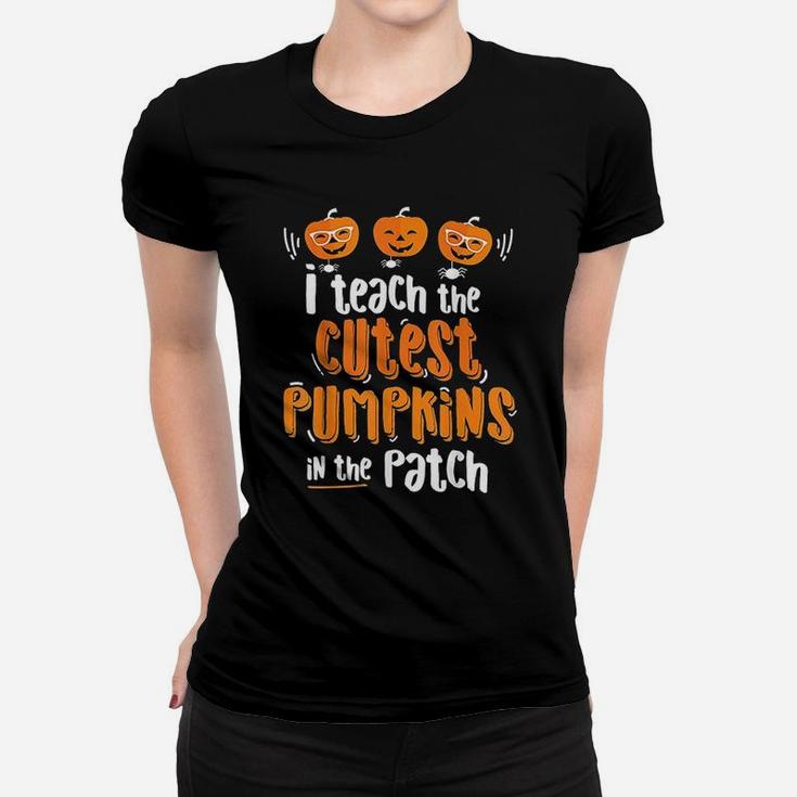 I Teach The Cutest Pumpkins In The Patch Halloween Ladies Tee