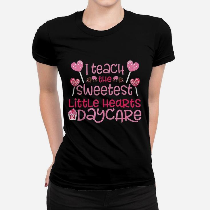I Teach The Sweetest Little Hearts Daycare Ladies Tee