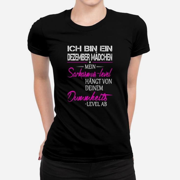 Ich Bin Ein Dezember Mädchen Frauen T-Shirt