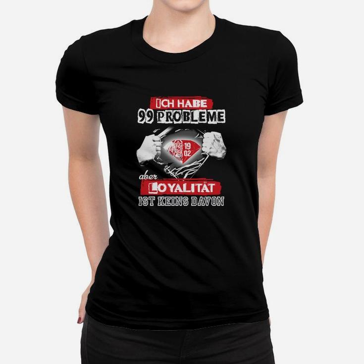 Ich habe 99 Probleme aber Loyalty ist keines Herren Frauen Tshirt mit Spruch