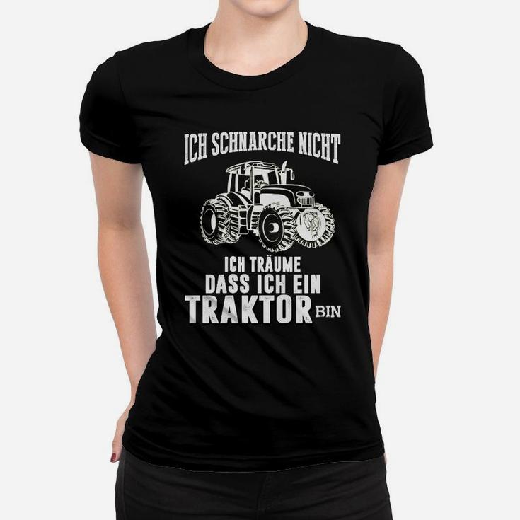 Ich Schnarche Nicht, Träume als Traktor Frauen Tshirt, Lustiges Bauernhof-Frauen Tshirt