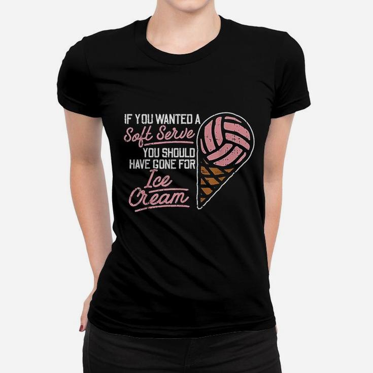 If You Wanted A Soft Serve Funny Volleyball Player Women T-shirt