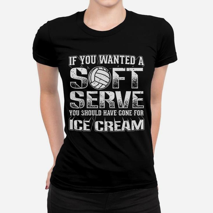 If You Wanted Serve Go For Ice Cream Volleyball Ladies Tee