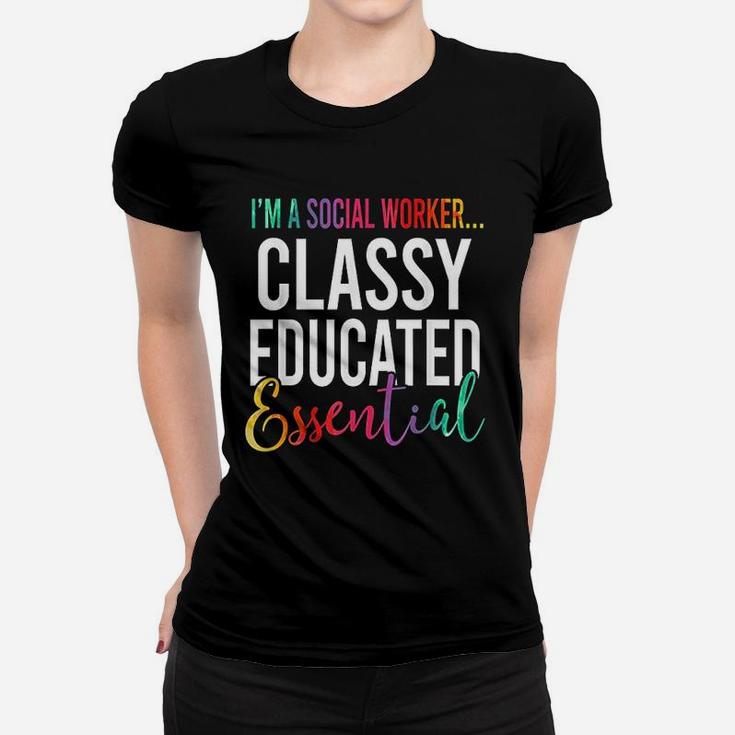 Im A Social Worker Classy Educated Essential 2020 Ladies Tee