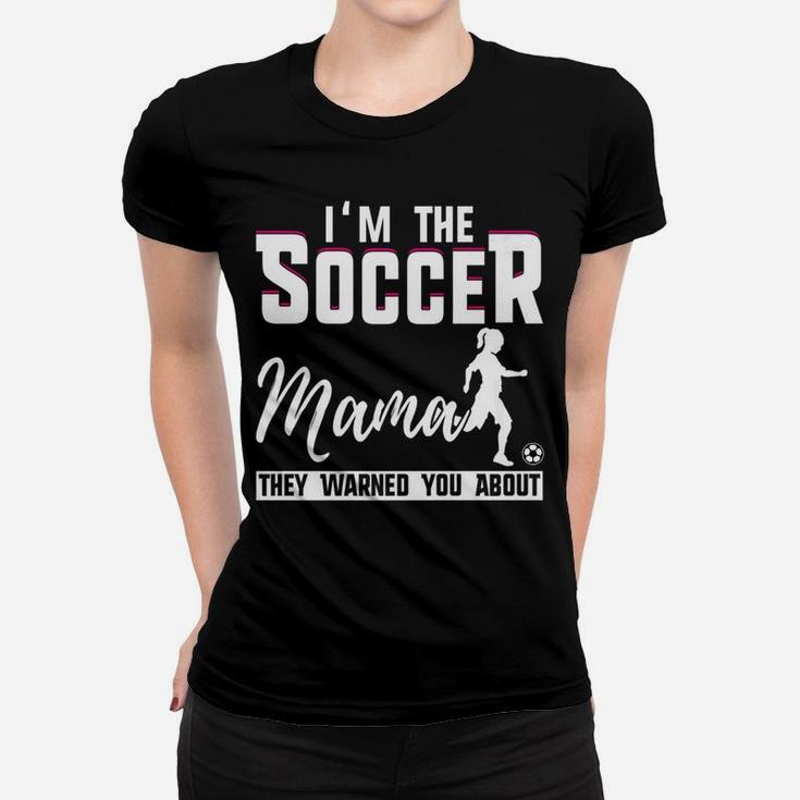 Im The Soccer Mama Funny Ladies Tee