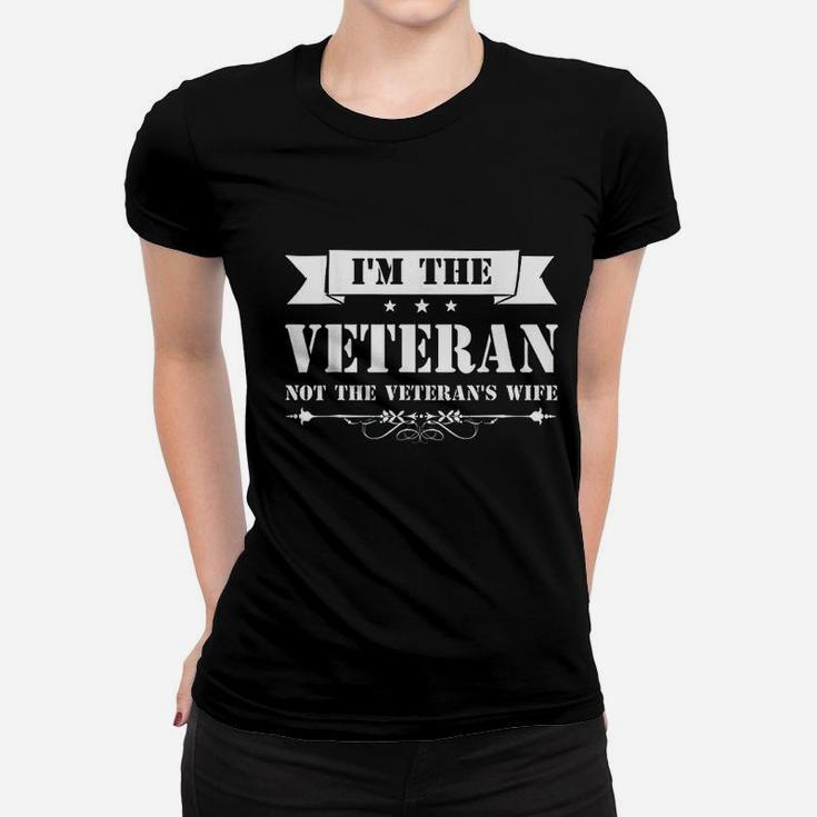 Im The Veteran Not The Veterans Wife Ladies Tee