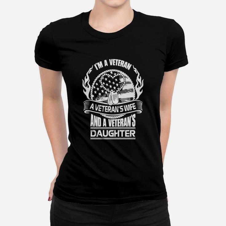 I'm Veteran A Veteran's Wife And A Veteran's Daughter Shirt Ladies Tee