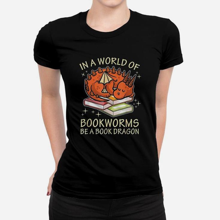 In A World Full Of Bookworms Be A Book Dragon Ladies Tee