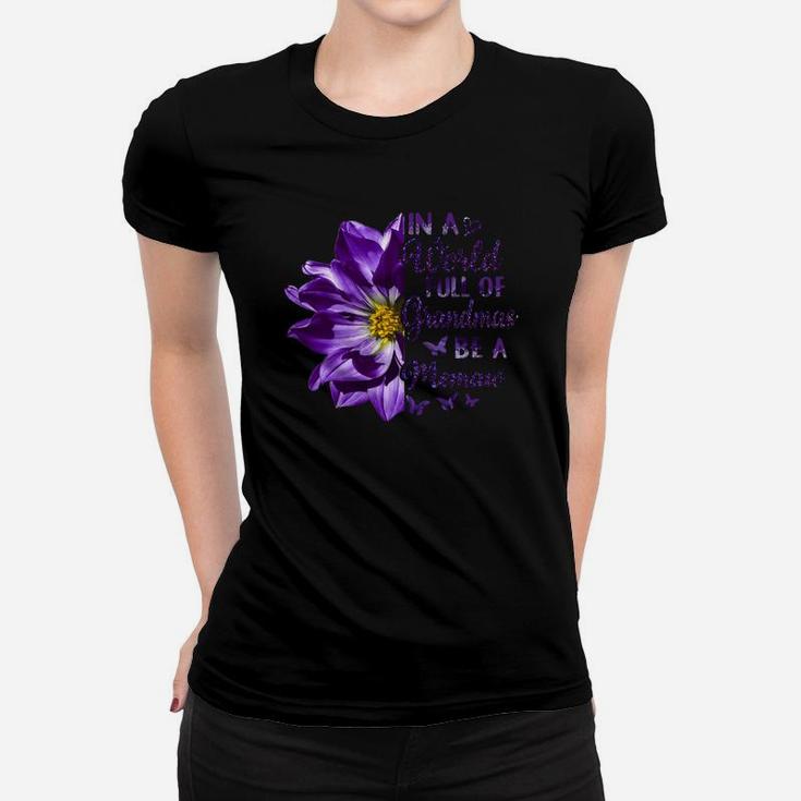 In A World Full Of Grandmas Be A Memaw Purple Flower Quote Ladies Tee