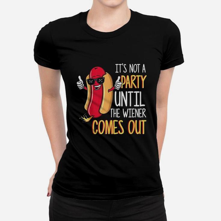It Is Not A Party Until The Weiner Comes Out Funny Hot Dog Ladies Tee