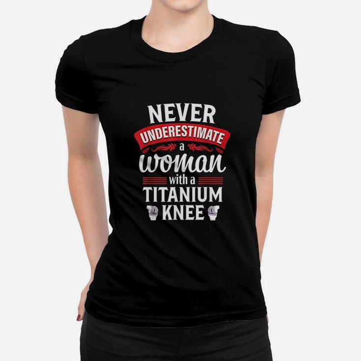 Knee Replacement Funny Woman Surgery Recovery Gift Ladies Tee