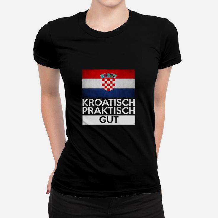 Kroatisch Praktisch Gut Frauen T-Shirt