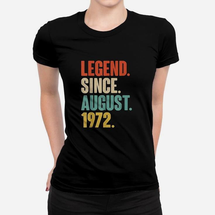 Legend Since August 1972 Born In August 1972 Ladies Tee