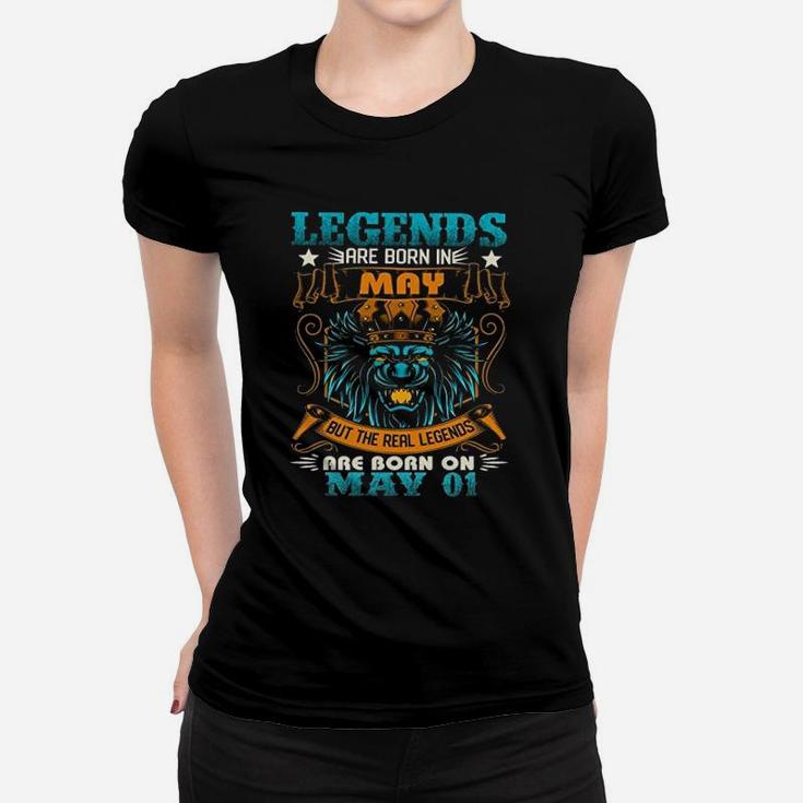 Legends Are Born In May But The Real Legends Are Born On May 1 Ladies Tee