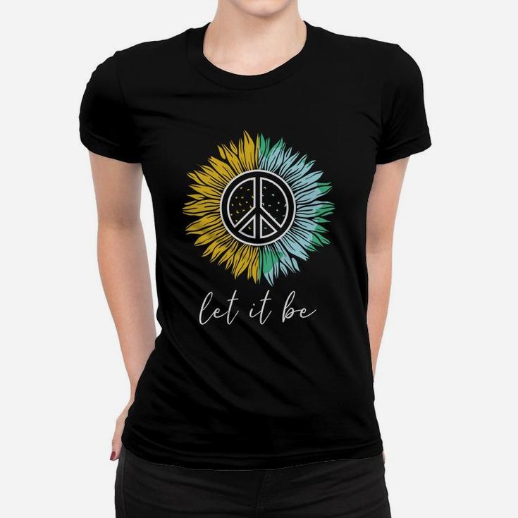 Let It Be Sunflower Earth Peace Sign Hippie Lovers Women T-shirt