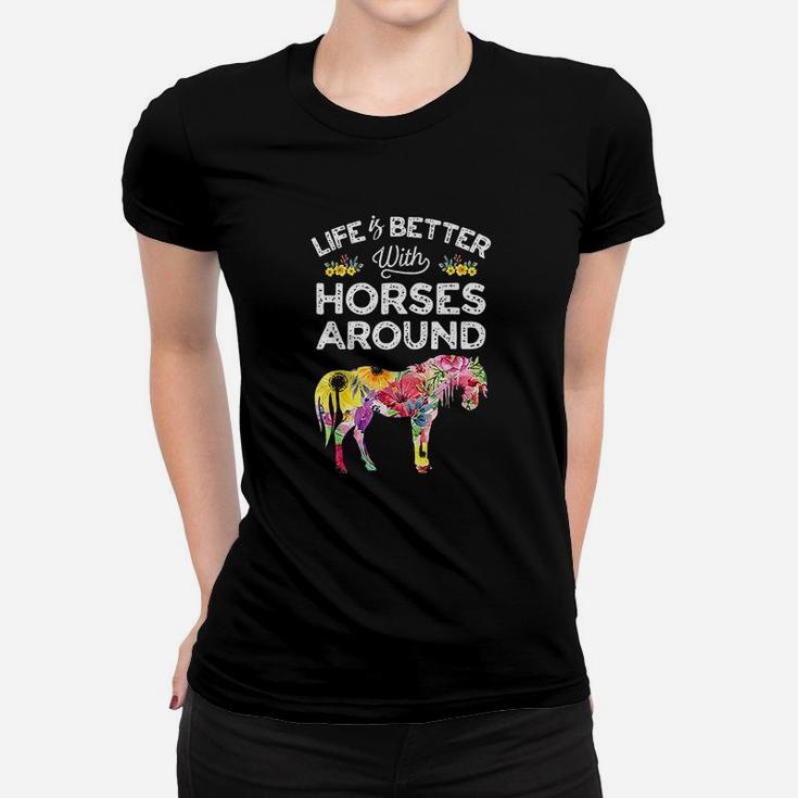 Life Is Better With Horses Around Horse Riding Flower Ladies Tee