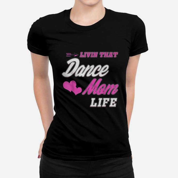 Livin That Dance Mom Life Ladies Tee