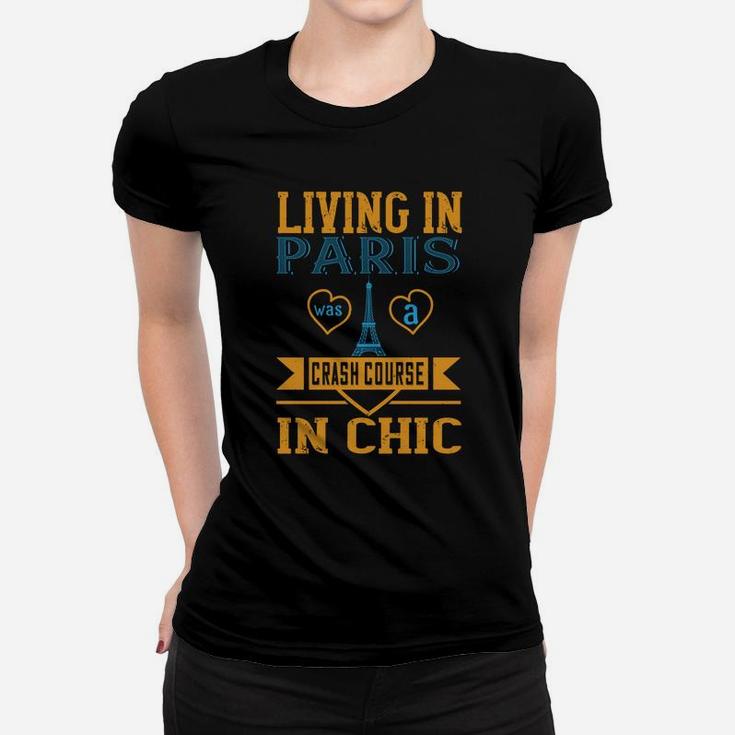 Living In Paris Was A Crash Course In Chic Ladies Tee