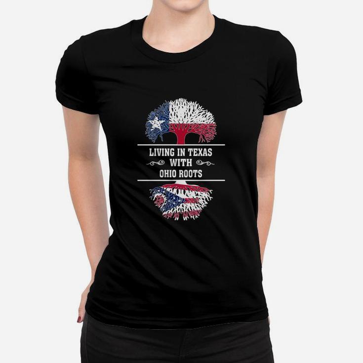 Living In Texas With Ohio Roots Women T-shirt