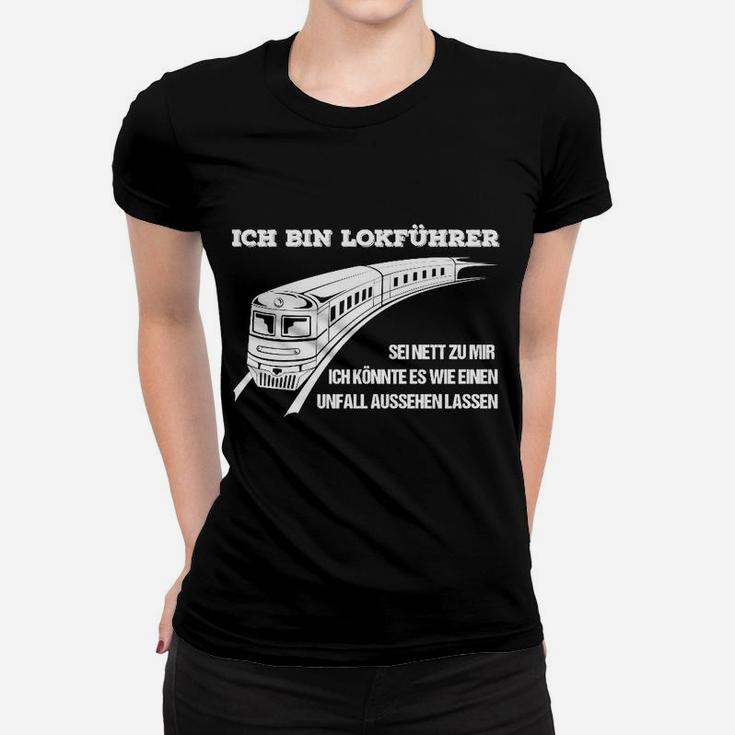 Lokführer Sei Nett Zu Mir Bestellen Frauen T-Shirt