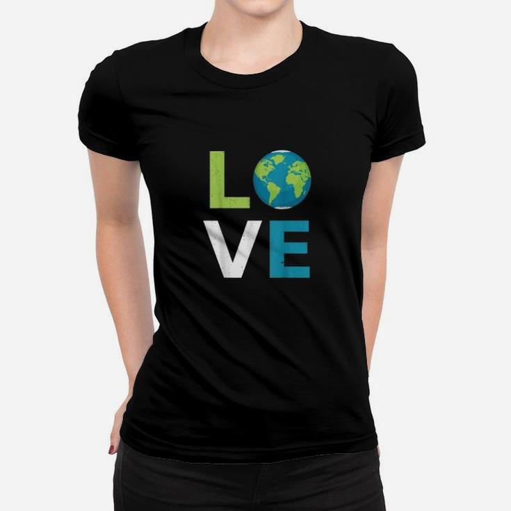 Love Earth World Love And Save The Planet Climate Change Ladies Tee